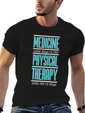 Physical Therapy Quote | Medicine Therapist Physio Classic Cotton Tee – Unisex Comfort For Any Season