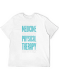 Physical Therapy Quote | Medicine Therapist Physio Classic Cotton Tee – Unisex Comfort For Any Season