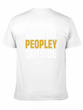 Its Too Peopley Outside Graphic Tee