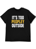 Its Too Peopley Outside Graphic Tee