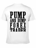 Pump And Dump Forex Trader Funny Trading Classic Cotton Tee – Unisex Comfort For Any Season