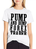 Pump And Dump Forex Trader Funny Trading Classic Cotton Tee – Unisex Comfort For Any Season