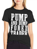 Pump And Dump Forex Trader Funny Trading Classic Cotton Tee – Unisex Comfort For Any Season
