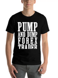 Pump And Dump Forex Trader Funny Trading Classic Cotton Tee – Unisex Comfort For Any Season