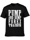 Pump And Dump Forex Trader Funny Trading Classic Cotton Tee – Unisex Comfort For Any Season
