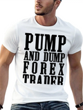 Pump And Dump Forex Trader Funny Trading Classic Cotton Tee – Unisex Comfort For Any Season