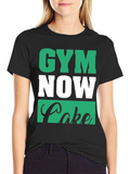 Gym Now Cake Later Graphic T-Shirt