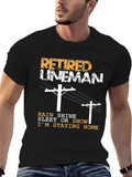 Retired Lineman T-Shirt - Staying Home