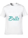 Play Soccer? T-Shirt - Youll Need Balls