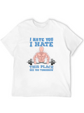 I Hate You Gym Humor T-Shirt