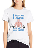 I Hate You Gym Humor T-Shirt