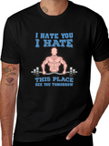 I Hate You Gym Humor T-Shirt