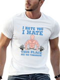 I Hate You Gym Humor T-Shirt