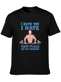 I Hate You Gym Humor T-Shirt