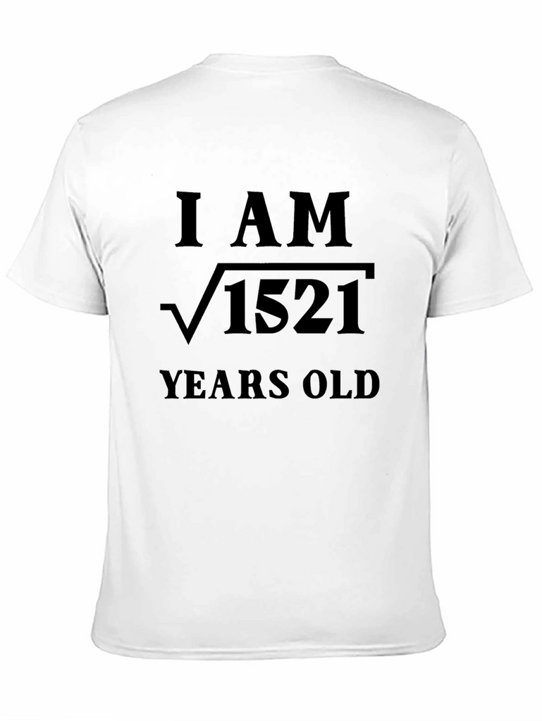 Funny Math Birthday T-Shirt - I AM √1521
