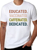 Quotes Educated Vaccinated Caffeinated Dedicated Classic Cotton Tee – Unisex Comfort For Any Season