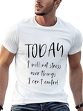 Motivational T-Shirt: Today I Will Not Stress