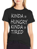 Kinda Hungry Kinda Tired Black T-Shirt