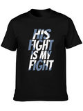 His Fight Is My Fight Graphic T-Shirt