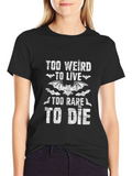 Too Weird To Live Graphic T-Shirt