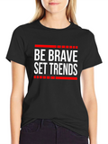 Be Brave Set Trends Graphic Tee