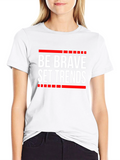 Be Brave Set Trends Graphic Tee