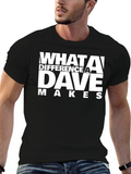 What A Difference A Dave Makes T-Shirt