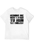 Remind Me Why I Paid To Run 13.1 Miles Classic Cotton Tee – Unisex Comfort For Any Season