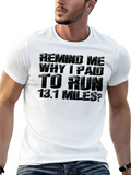 Remind Me Why I Paid To Run 13.1 Miles Classic Cotton Tee – Unisex Comfort For Any Season