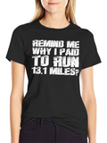 Remind Me Why I Paid To Run 13.1 Miles Classic Cotton Tee – Unisex Comfort For Any Season