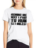 Remind Me Why I Paid To Run 13.1 Miles Classic Cotton Tee – Unisex Comfort For Any Season