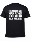 Remind Me Why I Paid To Run 13.1 Miles Classic Cotton Tee – Unisex Comfort For Any Season