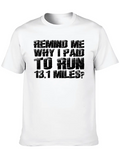 Remind Me Why I Paid To Run 13.1 Miles Classic Cotton Tee – Unisex Comfort For Any Season