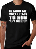Remind Me Why I Paid To Run 13.1 Miles Classic Cotton Tee – Unisex Comfort For Any Season