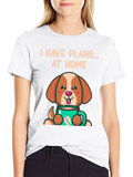 I Have Plans at Home Dog T-Shirt