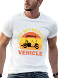 My Retirement Vehicle T-Shirt - Golf Cart Design