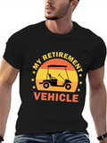 My Retirement Vehicle T-Shirt - Golf Cart Design
