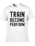 Train Become Perform Graphic Tee