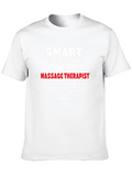 Smart Good Looking Massage Therapist T-Shirt