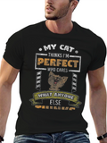 My Cat Thinks Im Perfect T-Shirt
