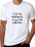 Count Memories Not Calories T-Shirt