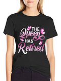 The Queen Has Retired T-Shirt Funny Gift