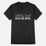 Selectively Social Folks Are Weird.