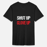 Shut Up Glove Up - Boxing, Fightwear Gift Idea