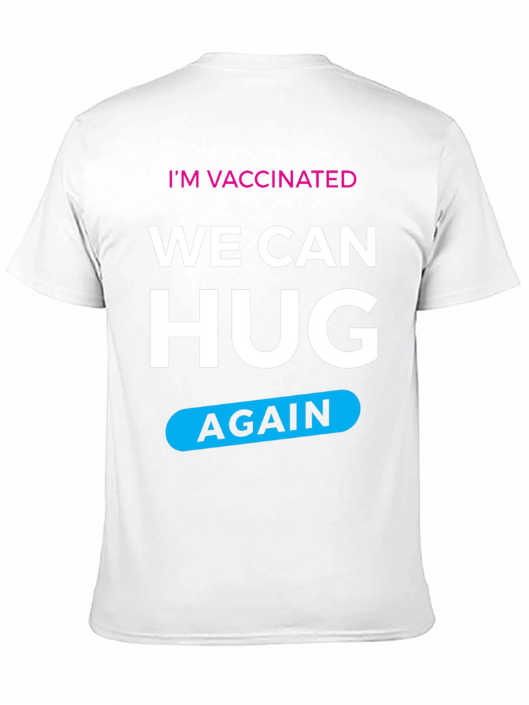 Im Vaccinated We Can Hug Again T-Shirt