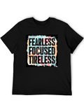 Fearless Focused Tireless Graphic T-Shirt