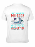 I Dont Always Test My Code T-Shirt