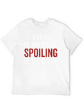 Karen Spoiling is My Game Funny Slogan T-Shirt
