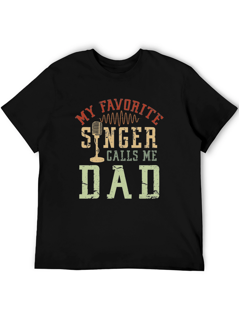 My Favorite Singer Calls Me Dad T-Shirt