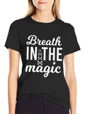 Breath in the Magic Graphic Tee Shirt